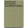 Transmuraal Formularium Noordwest-Friesland by M.K. Reinders