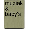 Muziek & baby's by R. Lap