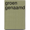 Groen genaamd by P.G.J. Van Sterkenburg