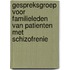 Gespreksgroep voor familieleden van patienten met schizofrenie