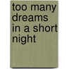Too many dreams in a short night door Soeseno