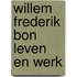 Willem frederik bon leven en werk