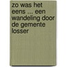 Zo was het eens ... een wandeling door de Gemente Losser door M.G.J. Poorthuis-Loves