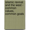 Islamic revival and the West - common values, common goals door R. Hoff