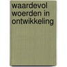 Waardevol Woerden in ontwikkeling by R. Blijdenstijn
