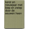 Kerst en Nieuwjaar met Biep en Zwiep door de eeuwen heen door Mormic