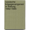 Russische krijgsgevangenen in Limburg 1942-1945 door Johan Put