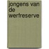 Jongens van de werfreserve