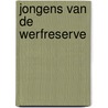 Jongens van de werfreserve door Johan Put