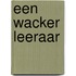 Een wacker leeraar