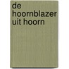 De hoornblazer uit Hoorn door A. Snijders