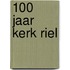 100 jaar kerk Riel