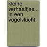 Kleine verhaaltjes... in een vogelvlucht by W. Thomas