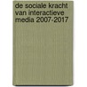 De sociale kracht van Interactieve Media 2007-2017 door Onbekend
