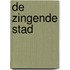 De Zingende Stad