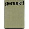 Geraakt! door K.W. Dekker