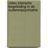 Video interactie begeleiding in de ouderenpsychiatrie door M. Didden