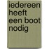 Iedereen heeft een boot nodig