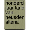 Honderd jaar land van heusden altena by Jann Huizenga