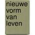 Nieuwe vorm van leven