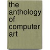 The Anthology of Computer Art door Onbekend