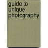 Guide to Unique Photography door Y. Bouillis