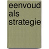 Eenvoud als strategie by Mirjam Jacobs