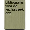 Bibliografie voor de vechtstreek enz door Mur Atzema