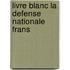 Livre blanc la defense nationale frans