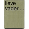 Lieve Vader,... by J. van Leeuwen