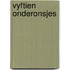 Vyftien onderonsjes