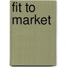 Fit to Market by J.G.A. Spätjens