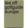 Tee off golfguide europe by Thate Taverne