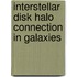 Interstellar disk halo connection in galaxies