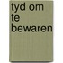 Tyd om te bewaren