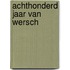 Achthonderd jaar van wersch