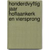 Honderdvyftig jaar hoflaankerk en viersprong door Onbekend