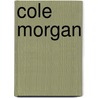 Cole Morgan door C. Morgan