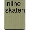 Inline skaten door S.J. Kirschenmann