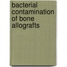 Bacterial contamination of bone allografts door S.B.W. Vehmeijer