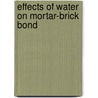 Effects of water on mortar-brick bond door C.J.W.P. Groot