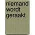 Niemand wordt geraakt