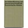 De totstandkoming van grensoverschrijdende economische relaties by H.J. van Houtum