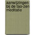Aanwijzingen bij de Tao-Zen meditatie