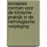 Europese normen voor de klinische praktijk in de nefrologische verpleging by J.P. van Waeleghem