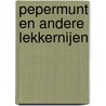 Pepermunt en andere lekkernijen door A. van der Weide