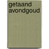 Getaand avondgoud