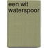 Een wit waterspoor