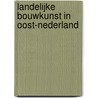 Landelijke bouwkunst in Oost-Nederland door J. Jans