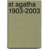 St Agatha 1903-2003 door E.M. van der Lans